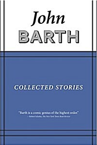 Collected Stories: John Barth (Hardcover)