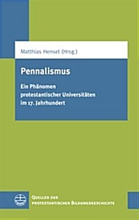Pennalismus: Ein Phanomen Protestantischer Universitaten Im 17. Jahrhundert (Paperback)
