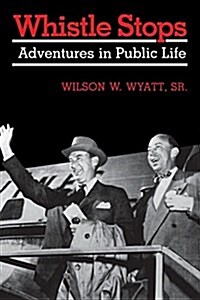 Whistle Stops: Adventures in Public Life (Paperback)