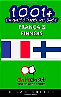 1001+ Expressions de Base Francais - Finnois (Paperback)