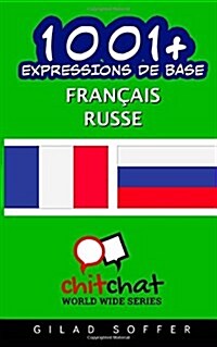 1001+ Expressions de Base Francais - Russe (Paperback)