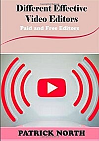 Different Effective Video Editors (Paperback)
