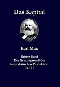 Das Kapital Karl Marx Dritter Band Teil II Persisch Farsi: Der Gesamtproze?Der Kapitalistischen Produktion (Paperback)