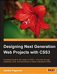 Designing Next Generation Web Projects With Css3 (Paperback)