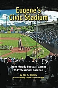 Eugenes Civic Stadium (Paperback)