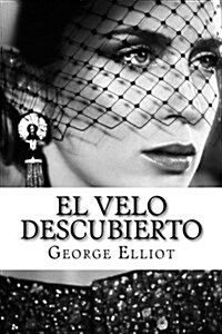 El velo descubierto (Paperback)