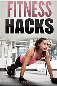 Fitness Hacks (Paperback)