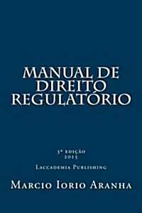 Manual de Direito Regulatorio: Fundamentos de Direito Regulatorio (Paperback)