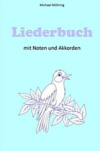 Liederbuch: Mit Noten Und Akkorden (Paperback)