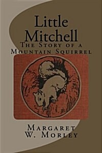 Little Mitchell: The Story of a Mountain Squirrel (Paperback)