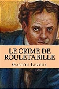 Le crime de Rouletabille: Aventures de Joseph Rouletabille (Paperback)