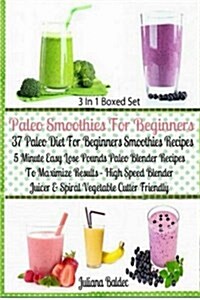 Paleo Smoothies for Beginners: 37 Paleo Diet for Beginners Smoothies Recipes (Paperback)