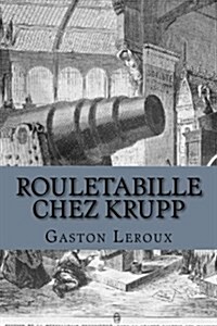 Rouletabille Chez Krupp: Aventures de Rouletabille (Paperback)