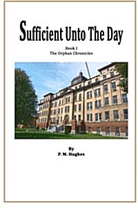 Sufficient Unto the Day (Paperback)