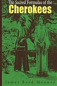 The Sacred Formulas of the Cherokees (Paperback)