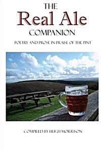 The Real Ale Companion: Poetry and Prose in Praise of the Pint (Paperback)