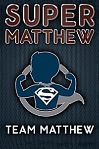 Children: Super Matthew (an Inspirational Story for Children All Over the World) (Paperback)