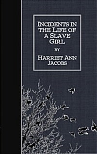 Incidents in the Life of a Slave Girl (Paperback)