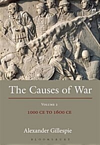 The Causes of War : Volume II: 1000 CE to 1400 CE (Hardcover)