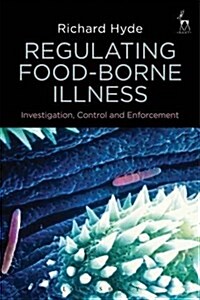 Regulating Food-Borne Illness : Investigation, Control and Enforcement (Hardcover)