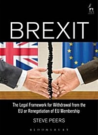 The Brexit : The Legal Framework for Withdrawal from the EU or Renegotiation of EU Membership (Hardcover)