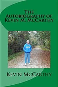 The Autobiography of Kevin M. Mccarthy (Paperback)