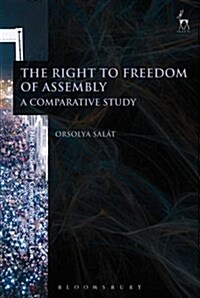 The Right to Freedom of Assembly : A Comparative Study (Hardcover)