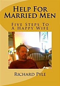 Help for Married Men: Five Steps to a Happy Wife (Paperback)