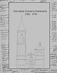 The Mier Church Padrones 1782 - 1795 (Paperback)