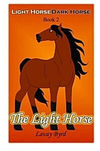 The Light Horse (Light Horse, Dark Horse - Book 2) (Paperback)