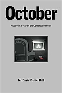 October: History in a Year by the Conservative Voice (Paperback)