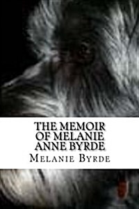 The Memoir of Melanie Anne Byrde (Paperback)