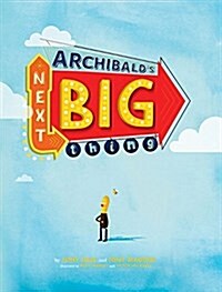 Archibalds Next Big Thing (Hardcover)