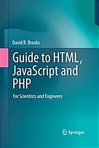 Guide to HTML, JavaScript and PHP : For Scientists and Engineers (Paperback)