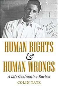 Human Rights & Human Wrongs: A Life Confronting Racism (Paperback)