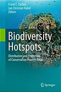 Biodiversity Hotspots: Distribution and Protection of Conservation Priority Areas (Paperback, 2011)