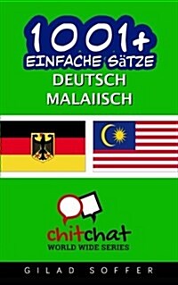 1001+ Einfache Satze Deutsch - Malaiisch (Paperback)