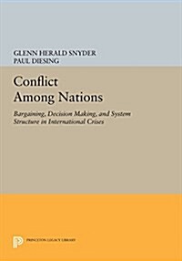 Conflict Among Nations: Bargaining, Decision Making, and System Structure in International Crises (Paperback)