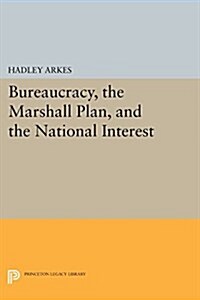 Bureaucracy, the Marshall Plan, and the National Interest (Paperback)