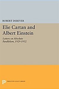 Elie Cartan and Albert Einstein: Letters on Absolute Parallelism, 1929-1932 (Paperback)