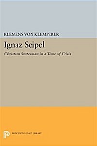 Ignaz Seipel: Christian Statesman in a Time of Crisis (Paperback)