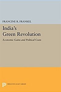 Indias Green Revolution: Economic Gains and Political Costs (Paperback)