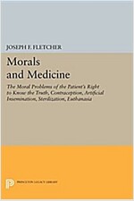 Morals and Medicine: The Moral Problems of the Patient's Right to Know the Truth, Contraception, Artificial Insemination, Sterilization, Eu (Paperback)