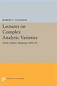 Lectures on Complex Analytic Varieties (Mn-14), Volume 14: Finite Analytic Mappings. (Mn-14) (Paperback)