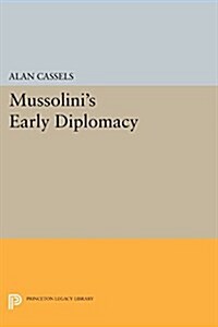 Mussolinis Early Diplomacy (Paperback)