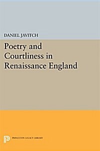 Poetry and Courtliness in Renaissance England (Paperback)