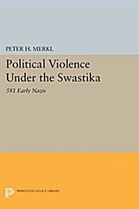 Political Violence Under the Swastika: 581 Early Nazis (Paperback)