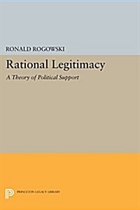 Rational Legitimacy: A Theory of Political Support (Paperback)