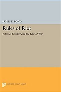 Rules of Riot: Internal Conflict and the Law of War (Paperback)