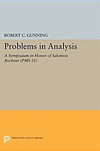 Problems in Analysis: A Symposium in Honor of Salomon Bochner (PMS-31) (Paperback)